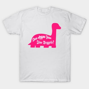 Does Anyone Have Dino Nuggets? Funny Charli d'Amelio Fan Picky Eater Gifts T-Shirt